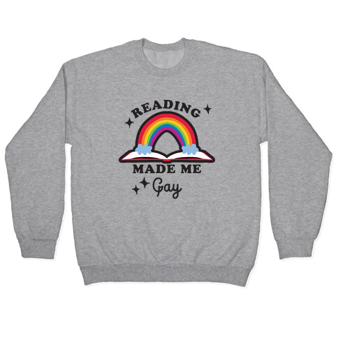 Reading Made Me Gay Pullover
