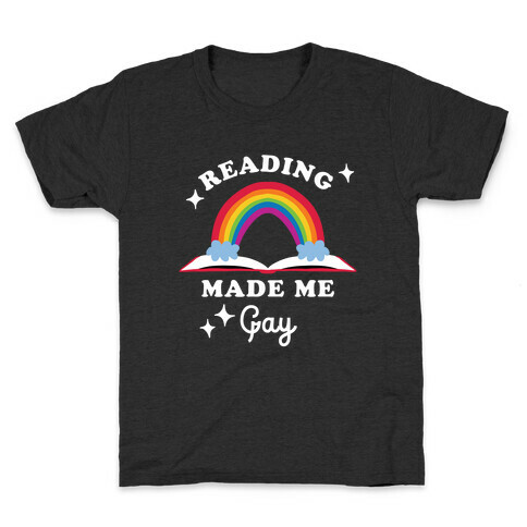 Reading Made Me Gay Kids T-Shirt