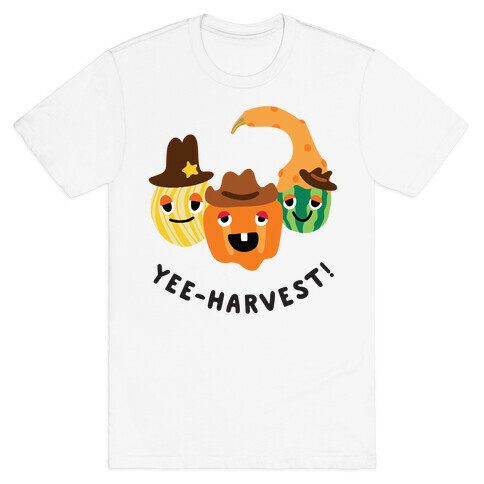 Yee-Harvest! T-Shirt