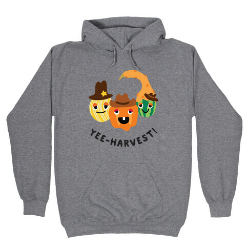 Yee-Harvest! Hooded Sweatshirt