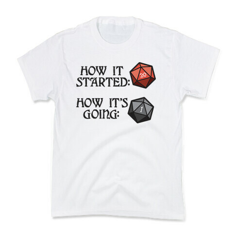 How It Started How It's Going DnD Kids T-Shirt