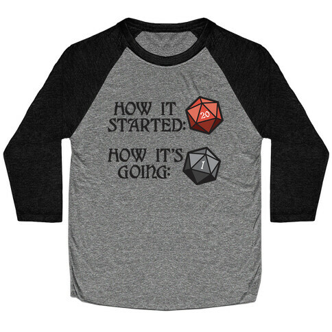 How It Started How It's Going DnD Baseball Tee