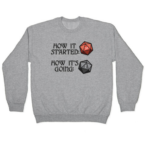 How It Started How It's Going DnD Pullover