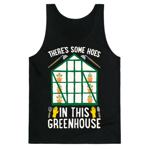 There's Some Hoes In This Greenhouse Parody White Print Tank Top