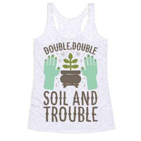 Double Double Soil And Trouble Parody Racerback Tank Top