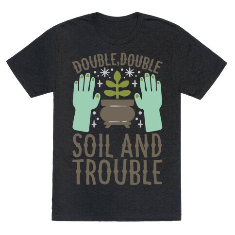 Double Double Soil And Trouble Parody White Print T-Shirt