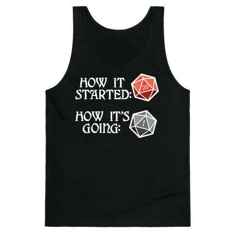 How It Started How It's Going DnD Tank Top