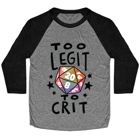 Too Legit To Crit Baseball Tee