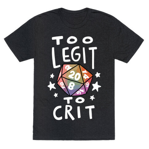 Too Legit To Crit T-Shirt