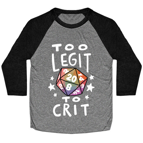 Too Legit To Crit Baseball Tee