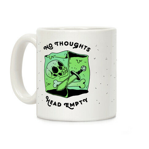 No Thoughts, Head Empty (Gelatinous Cube) Coffee Mug