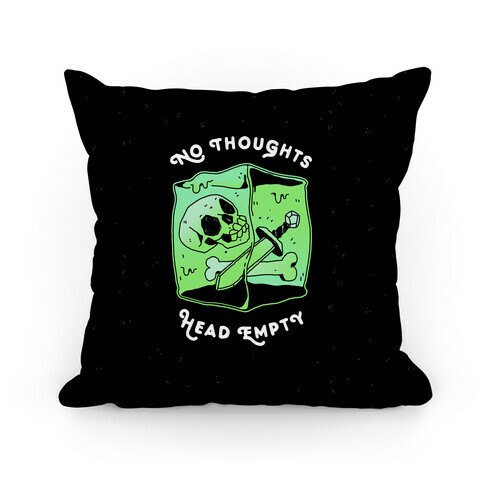 No Thoughts, Head Empty (Gelatinous Cube) Pillow