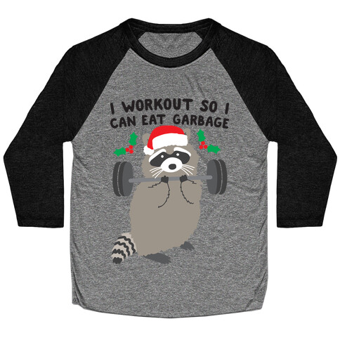 I Workout So I Can Eat Garbage - Christmas Raccoon Baseball Tee