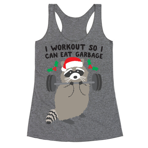 I Workout So I Can Eat Garbage - Christmas Raccoon Racerback Tank Top
