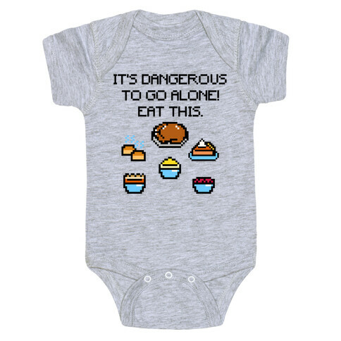 It's Dangerous To Go Alone Eat This Thanksgiving Parody Baby One-Piece
