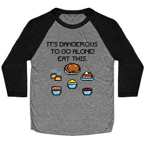 It's Dangerous To Go Alone Eat This Thanksgiving Parody Baseball Tee