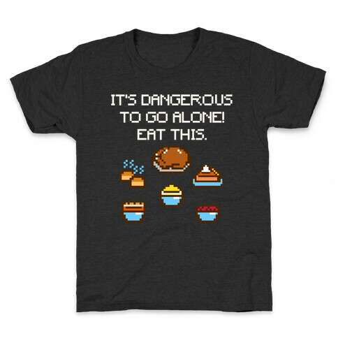 It's Dangerous To Go Alone Eat This Thanksgiving Parody White Print Kids T-Shirt