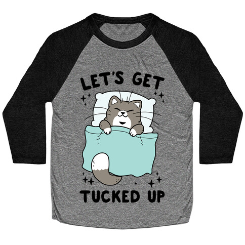 Let's Get Tucked Up Baseball Tee