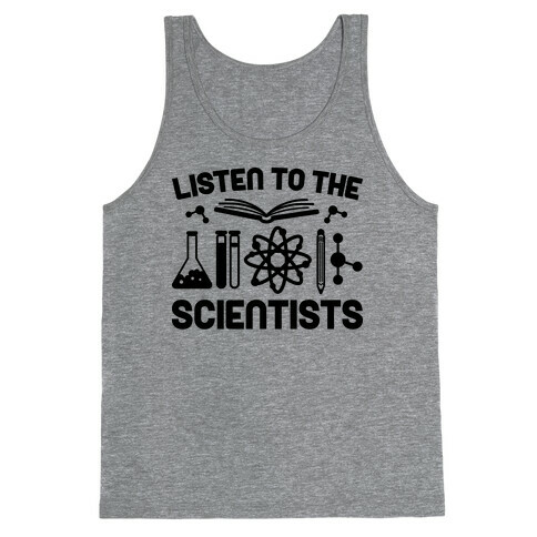 Listen To The Scientists Tank Top