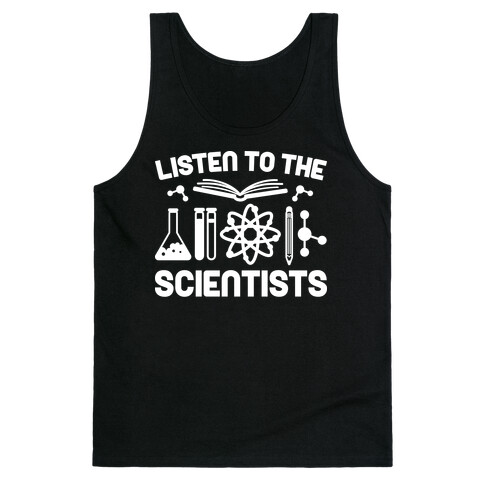 Listen To The Scientists Tank Top