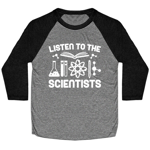 Listen To The Scientists Baseball Tee
