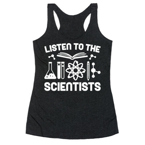 Listen To The Scientists Racerback Tank Top