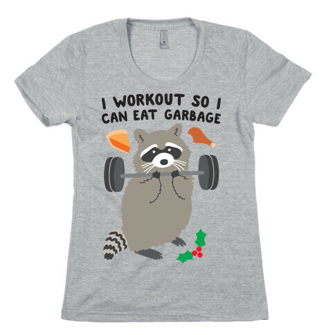 I Workout So I Can Eat Garbage - Thanksgiving Raccoon Womens T-Shirt