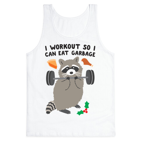 I Workout So I Can Eat Garbage - Thanksgiving Raccoon Tank Top