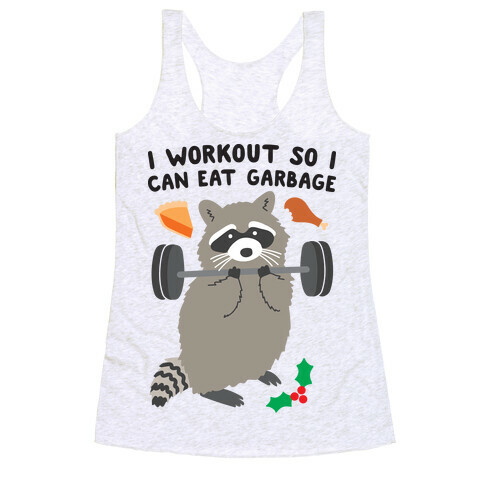 I Workout So I Can Eat Garbage - Thanksgiving Raccoon Racerback Tank Top