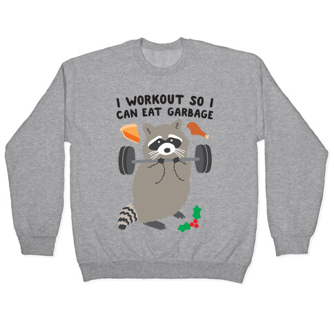 I Workout So I Can Eat Garbage - Thanksgiving Raccoon Pullover