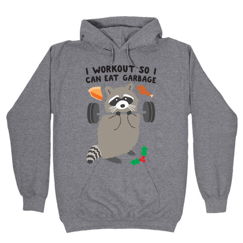 I Workout So I Can Eat Garbage - Thanksgiving Raccoon Hooded Sweatshirt