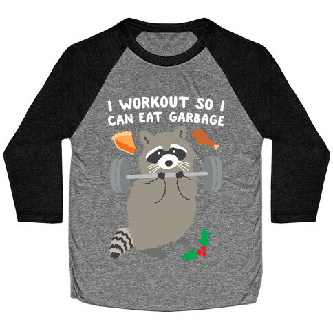 I Workout So I Can Eat Garbage - Thanksgiving Raccoon Baseball Tee