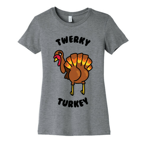 Twerky Turkey Womens T-Shirt