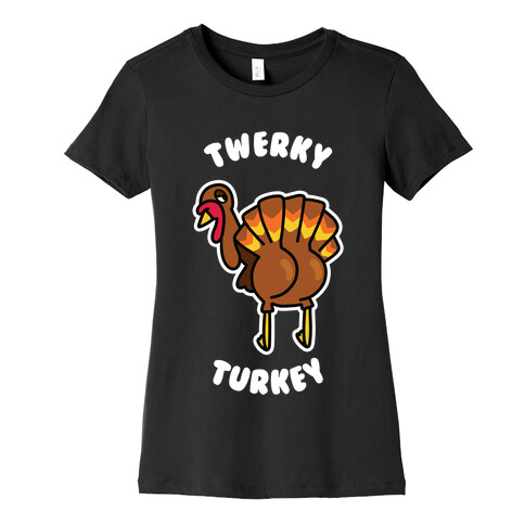 Twerky Turkey Womens T-Shirt