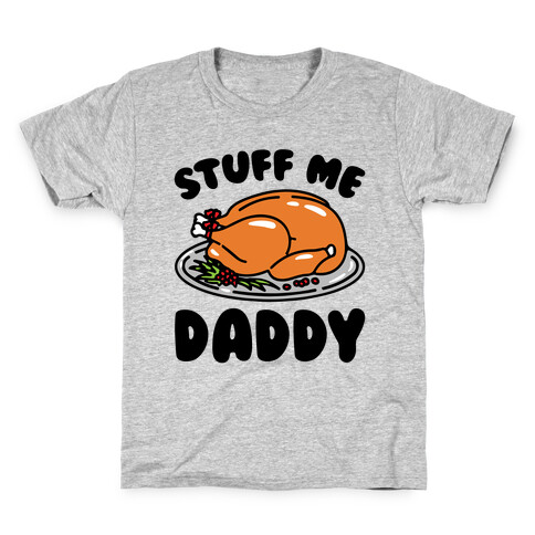 Stuff Me Daddy Turkey Parody Kids T-Shirt