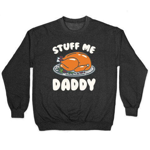 Stuff Me Daddy Turkey Parody White Print Pullover