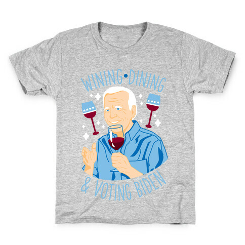 Wining Dining & Voting Biden Kids T-Shirt