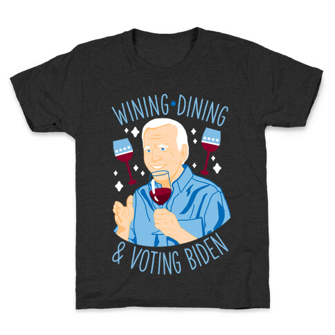 Wining Dining & Voting Biden Kids T-Shirt
