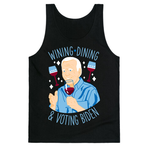 Wining Dining & Voting Biden Tank Top