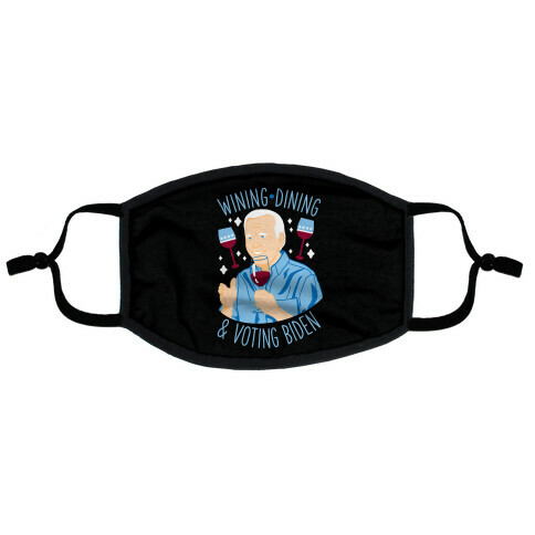 Wining Dining & Voting Biden Flat Face Mask