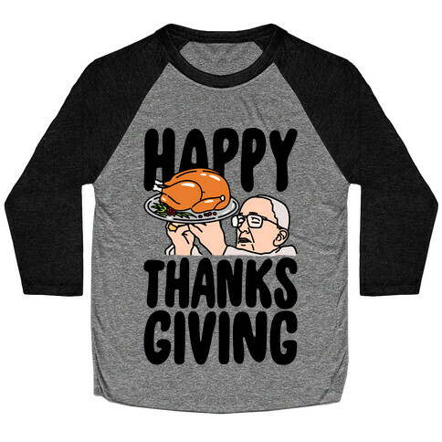 Happy Thanksgiving Pope Meme Baseball Tee