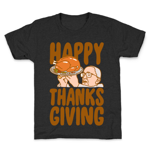 Happy Thanksgiving Pope Meme White Print Kids T-Shirt