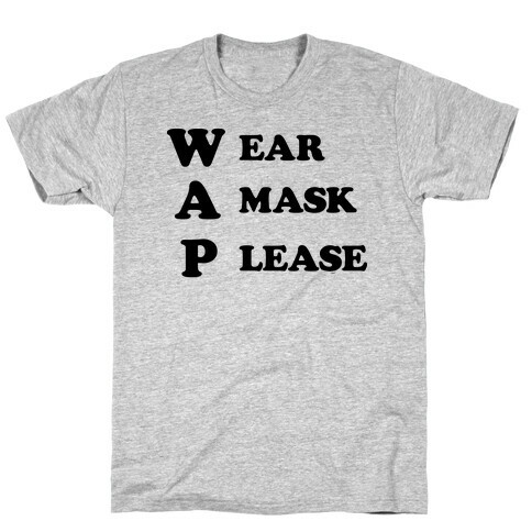 WAP Wear A Mask Please Parody T-Shirt