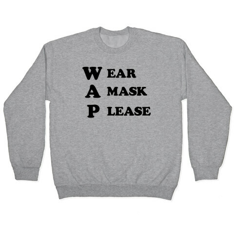 WAP Wear A Mask Please Parody Pullover