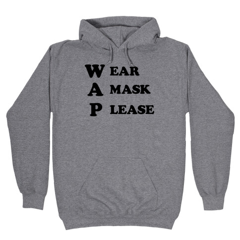 WAP Wear A Mask Please Parody Hooded Sweatshirt