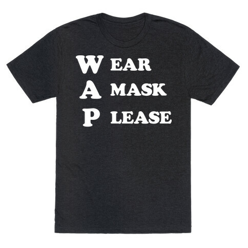 WAP Wear A Mask Please Parody T-Shirt