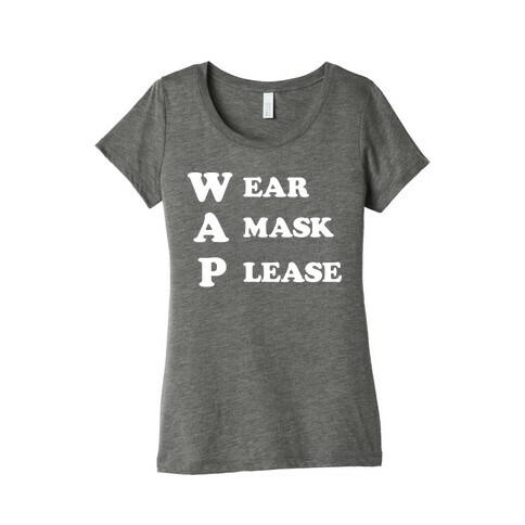 WAP Wear A Mask Please Parody Womens T-Shirt