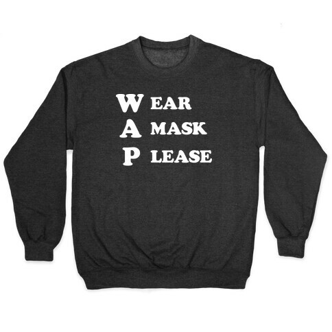 WAP Wear A Mask Please Parody Pullover