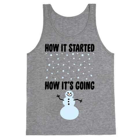 How It Started How It's Going Snowman Tank Top