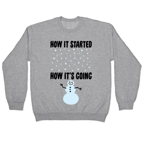 How It Started How It's Going Snowman Pullover